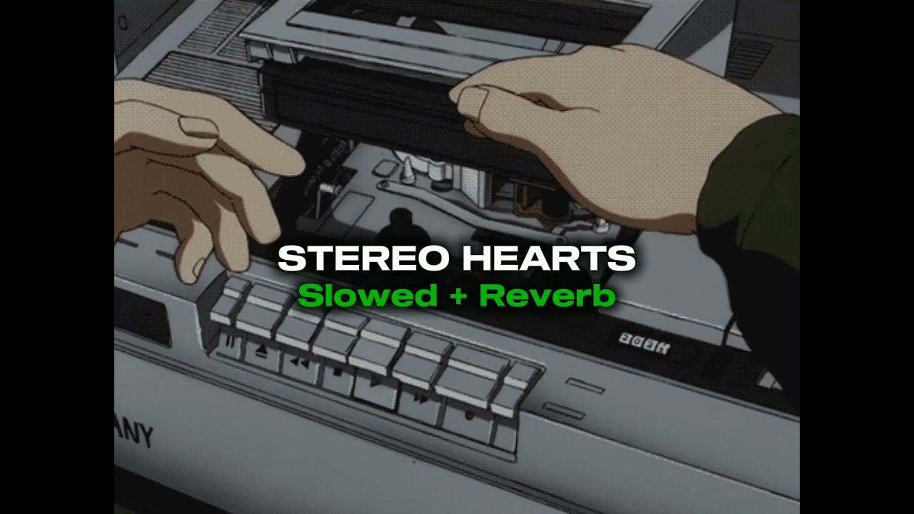 Stereo Hearts - Gym Class Heroes ft. Adam Lavine (Slowed + Reverb)