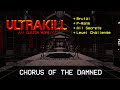 Chorus of the Damned - ULTRAKILL Custom Level Showcase (P-Rank + All Secrets)