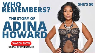 The Untold Story Of Adina Howard by URBAN TV On Demand 133,212 views 3 weeks ago 9 minutes, 59 seconds
