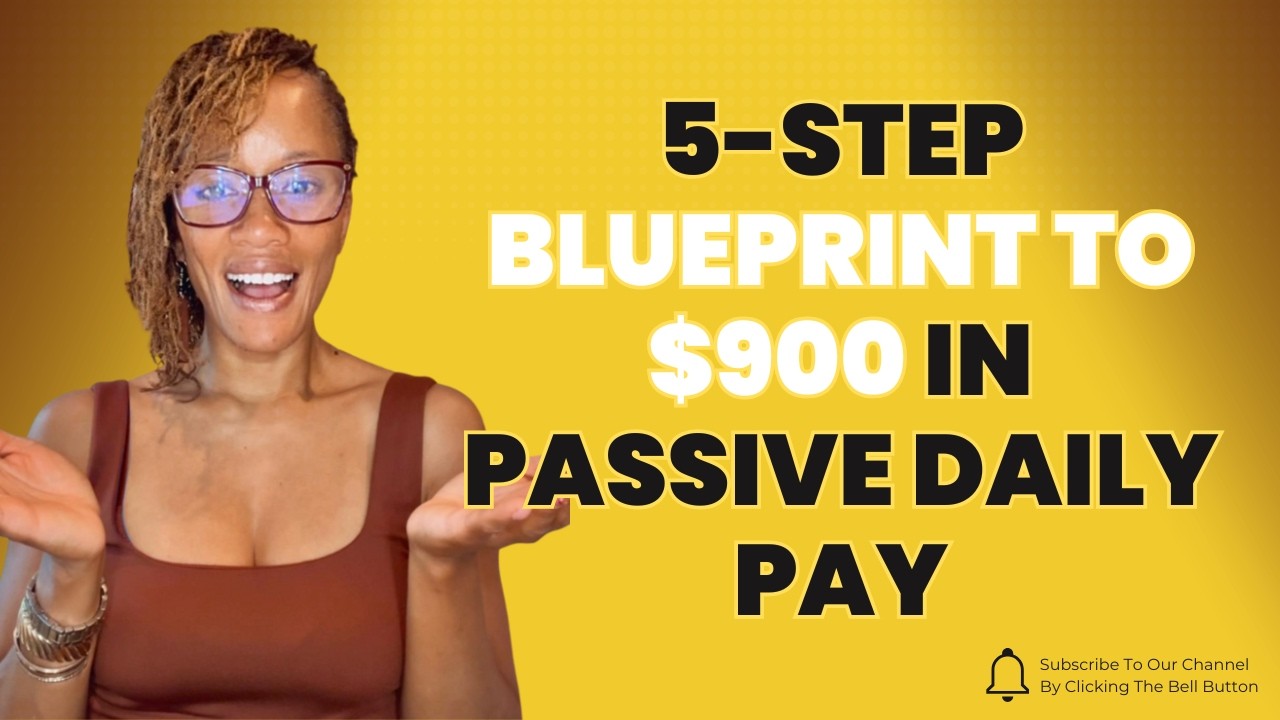 5 Step Blueprint to $900 in Passive Daily Pay - YouTube