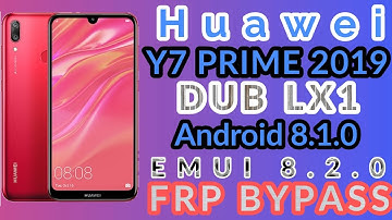 Huawei Y7 Prime 2019 (DUB-LX1) EmUI 8.2.0 Android 8.1.0 Frp Bypass