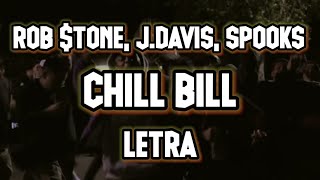 Rob $tone - Chill Bill ft. J.Davis & Spooks (Dir. Alex Vibe)🔥|| LETRA