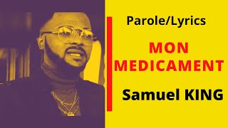 Video thumbnail of "MON MEDICAMENT _ Samuel KING (Lyrics/Paroles)"