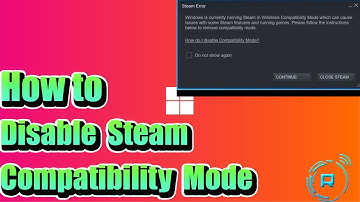 How to Disable Steam Compatibility Mode