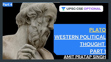 L4: Plato, Western Political Thought Part 1 | Crack UPSC CSE/IAS 2021 | Amit Pratap Singh