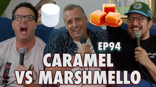 Caramel vs Marshmello with Joe Gatto | Sal Vulcano and Joe DeRosa are Taste Buds  |  EP 94