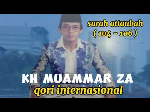 KH MUAMMAR ZA // Surah At-Tawbah (104 - 106)