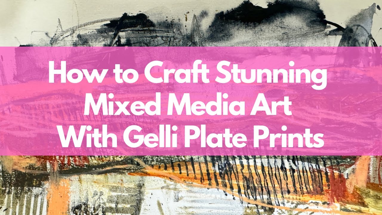 How to Craft Stunning Mixed Media Art With Gelli Plate Prints - YouTube