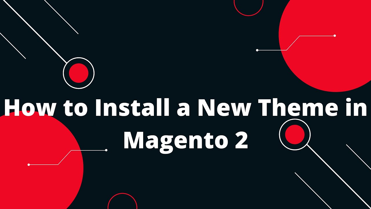 How To Change Theme In Magento 2 How To Install A New Theme In