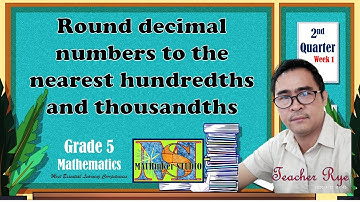 Math 5- Round Decimal Numbers to the nearest hundredths and thousandths
