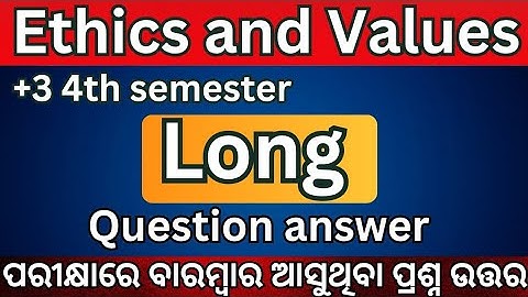 +3 4th semester | Ethics and values | Long question answer | Ethics and values, Long question answer