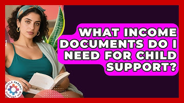 What Income Documents Do I Need For Child Support? - Single Parent Support Hub