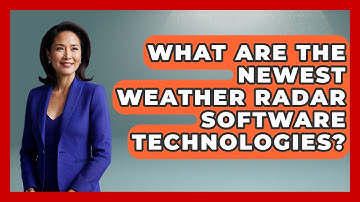 What Are The Newest Weather Radar Software Technologies? - Weather Watchdog