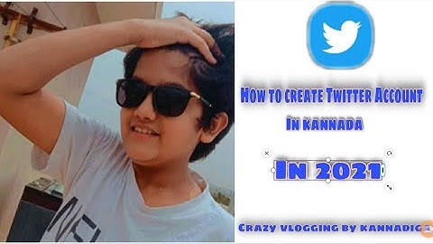 How to create a Twitter account in 2021 / In kannada / Crazy vlogging by ಕನ್ನಡಿಗ /