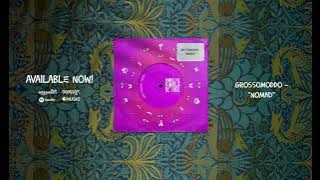 GROSSOMODDO - NOMAD