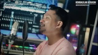 KEMBALILAH KEKASIH_Cover by JEMS KAWANG_Official Music Video 2025