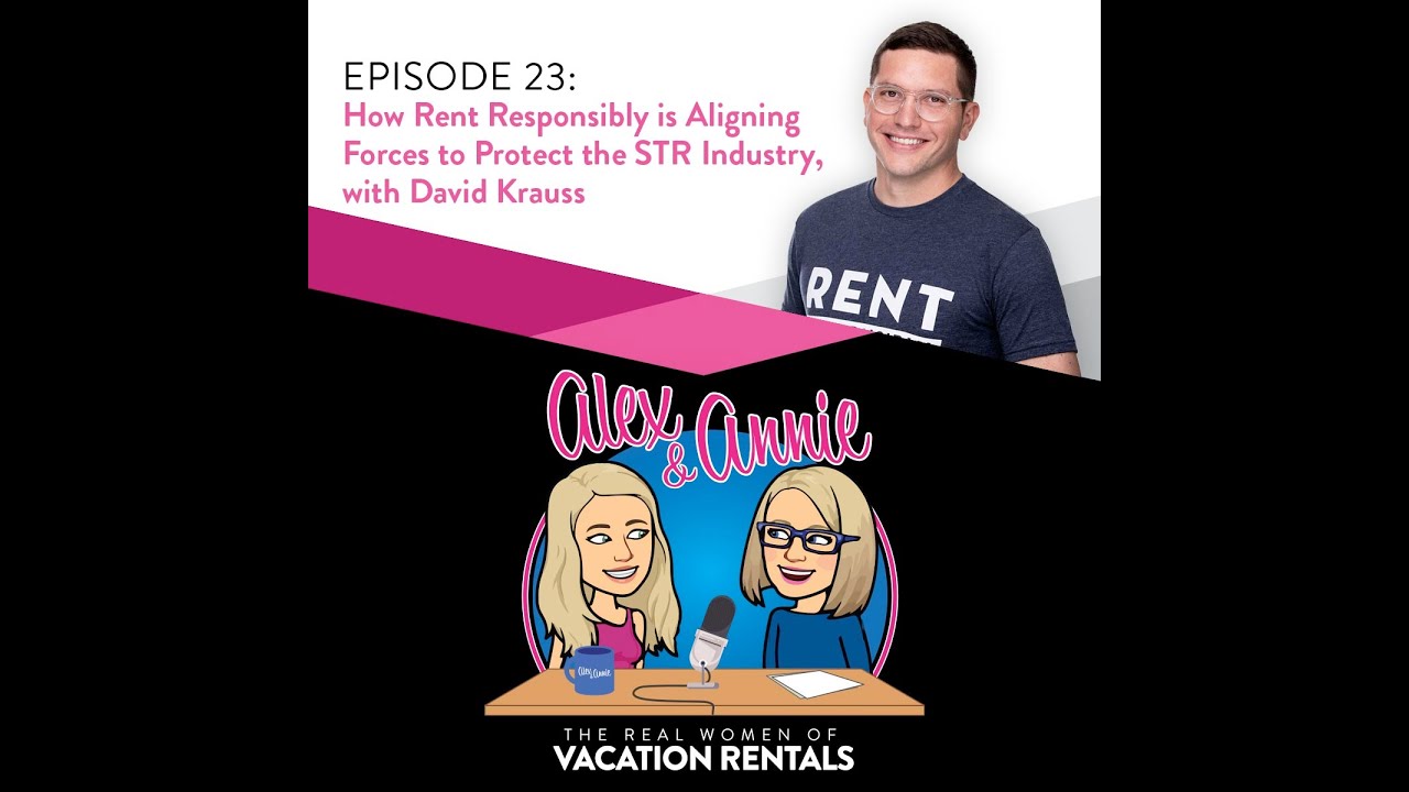 How Rent Responsibly is Aligning Forces to Protect the STR Industry, with David Krauss
