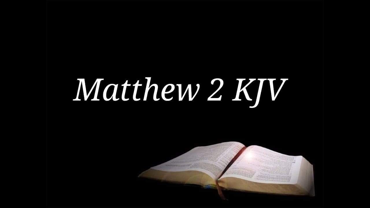 Matthew 2 Kjv Summary Matthew 2 Kjv Summary