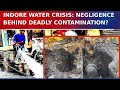 Indore Water Deaths Expose Negligence: 8 Dead, 200 Hospitalised After Contaminated Narmada Supply