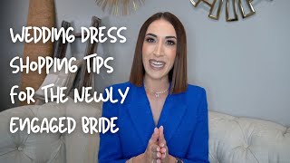 Wedding Dress Shopping Tips For The Newly Engaged Bride