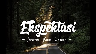 Download Lagu Ekspektasi - Aruma, Raim Laode (Lirik) MP3