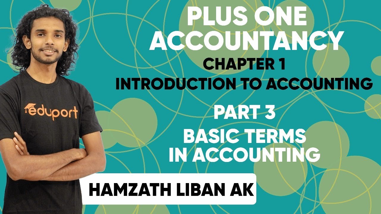 +1 Commerce | Chapter 1 | Introduction to Accounting | Basic Terms in