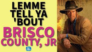 The Adventures of Brisco County, Jr. - Bruce Campbell's Forgotten Sci-Fi Western Masterpiece