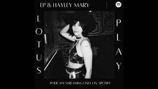 EP 8: Hayley Mary x Lotus Play