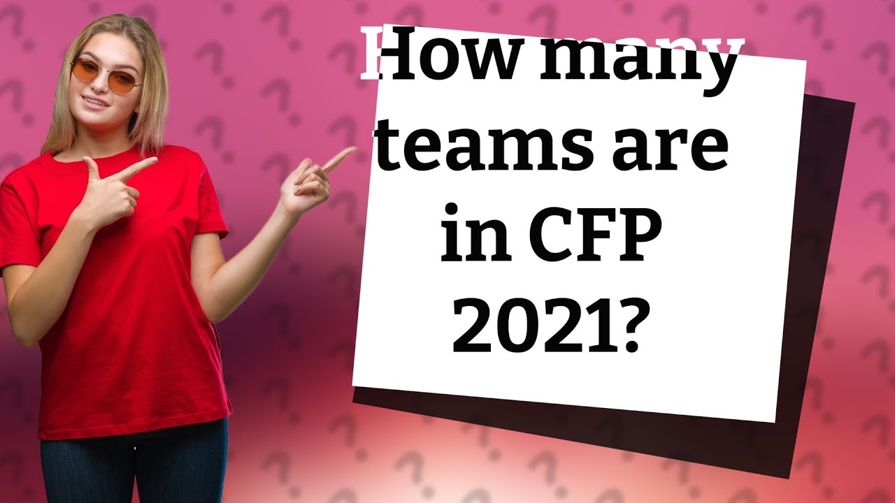 How many teams are in CFP 2021? YouTube