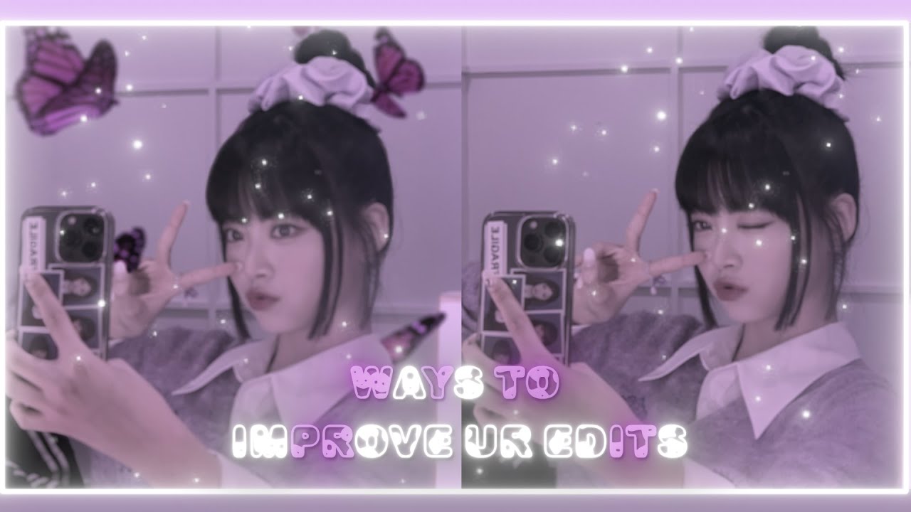 WAYS TO IMPROVE UR EDITS #1 - YouTube