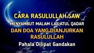 Cara dan Doa Yang Dianjurkan Rasulullah Menyambut Malam Lailatul Qadar