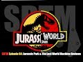SDTM Episode 64: 2x Bonus Special Jurassic Park and JP Lost World Pinball Machine Review