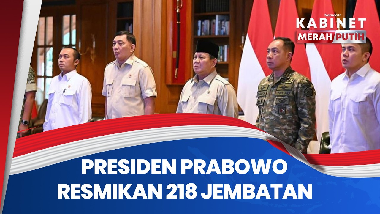 Presiden prabowo Resmikan 218 Jembatan | KMP