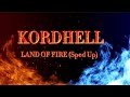 KORDHELL LAND OF FIRE Sped Up mp3