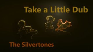 Take a Little Dub – The Silvertones  – Reggae