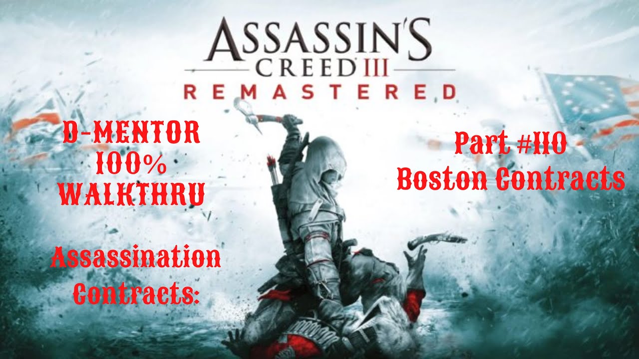 Assassin s Creed III 100 Walkthrough Assassination Contracts Boston Contracts YouTube assassin-s-creed-iii-100-walkthrough-assassination-contracts-boston-contracts-youtube