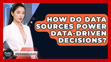 How Do Data Sources Power Data-driven Decisions? - Modern Manager Toolbox