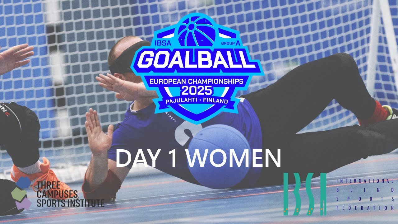 Day 1 | Women | IBSA Goalball European Championships 2025 | Pajulahti, Finland