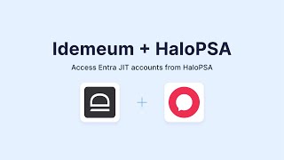 HaloPSA and idemeum just-in-time (JIT) accounts integration