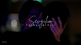 Ferhat &  Asli | Sevgilim