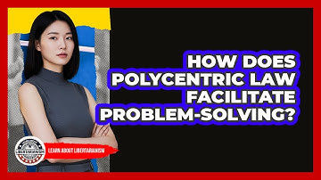 How Does Polycentric Law Facilitate Problem-Solving?
