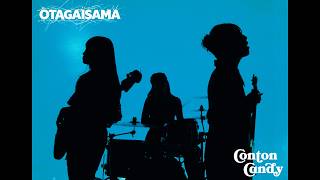 OTAGAISAMA - Conton Candy