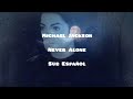 Michael Jackson • Never Alone • Sub Español