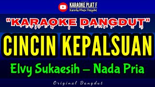 Download lagu CINCIN KEPALSUAN KARAOKE NADA PRIA ELVY SUKAESIH
