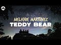 Melanie Martinez - Teddy Bear (everything was so sweet until you tried to kill me) | Lyrics