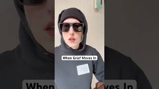 When Grief Moves In…