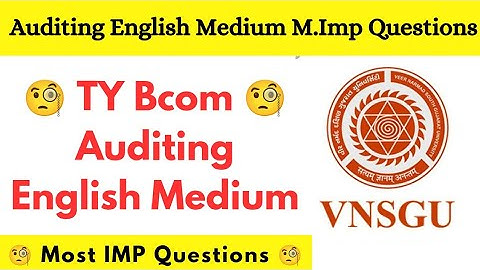 TYBcom SEM 6 Auditing English Medium Most IMP Questions || English Medium