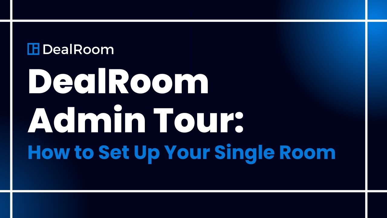 How to Set Up DealRoom Admin for a Single Deal Room - YouTube