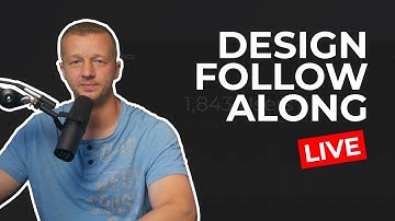 [LIVE] Design Follow-Along - Let