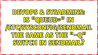 DevOps & SysAdmins: Is "QUEUE=" in /etc/sysconfig/sendmail the same as the "-q" switch in sendmail?